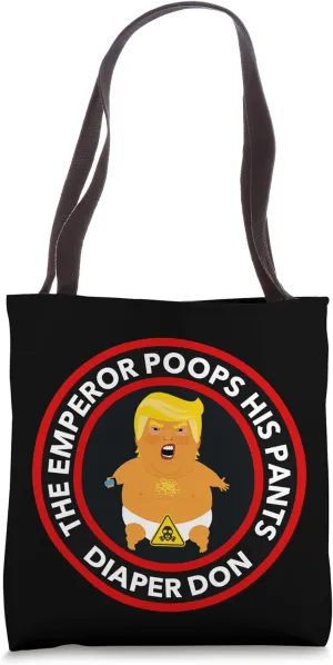 The Emperor poops his pants - anti trump - trump diapers Tote Bag